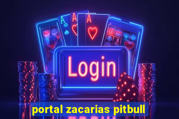 portal zacarias pitbull